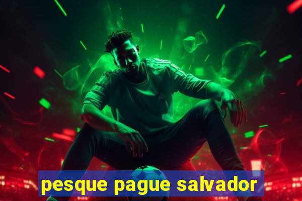 pesque pague salvador